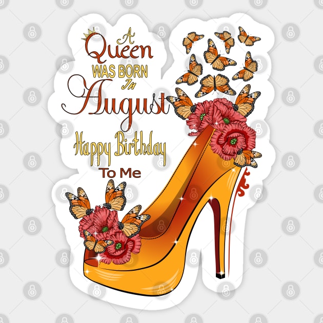 A Queen Was Born In August Happy Birthday To Me Sticker by Designoholic